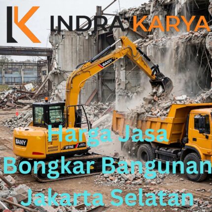 Harga Jasa Bongkar Bangunan Jakarta Selatan