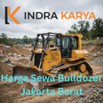 Harga Sewa Bulldozer Jakarta Barat